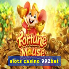 slots casino 992bet